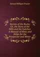 Secrets of the Rocks; Or, the Story of the Hills and the Gulches: A Manual of Hints and Helps for the Prospector and Miner ., Samuel Milligan Frazier 