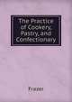 The Practice of Cookery, Pastry, and Confectionary, Frazer 