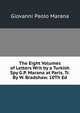 The Eight Volumes of Letters Writ by a Turkish Spy G.P. Marana at Paris. Tr. By W. Bradshaw. 10Th Ed, Giovanni Paolo Marana 