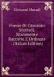 Poesie Di Giovanni Marradi, Novamente Raccolte E Ordinate . (Italian Edition), Giovanni Maradi 