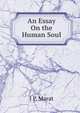An Essay On the Human Soul, J P. Marat 