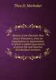 History of the Eleventh New Jersey Volunteers, from its organization to Appomattox; to which is added experiences of prison life and sketches of individual members, Thos D. Marbaker 
