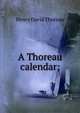 A Thoreau calendar;, Thoreau, Henry David, 1817-1862 