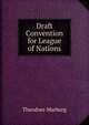 Draft Convention for League of Nations, Theodore Marburg 