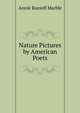 Nature Pictures by American Poets, Annie Russell Marble 
