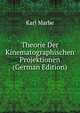 Theorie Der Kinematographischen Projektionen (German Edition), Karl Marbe 