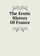The Erotic History Of France, 