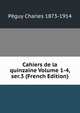 Cahiers de la quinzaine Volume 1-4, ser.3 (French Edition), Peguy Charles 1873-1914 