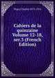Cahiers de la quinzaine Volume 12-18, ser.3 (French Edition), Peguy Charles 1873-1914 