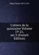 Cahiers de la quinzaine Volume 19-21, ser.3 (French Edition), Peguy Charles 1873-1914 