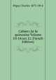 Cahiers de la quinzaine Volume 10-14 ser.11 (French Edition), Peguy Charles 1873-1914 