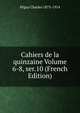Cahiers de la quinzaine Volume 6-8, ser.10 (French Edition), Peguy Charles 1873-1914 