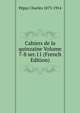 Cahiers de la quinzaine Volume 7-8 ser.11 (French Edition), Peguy Charles 1873-1914 