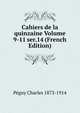 Cahiers de la quinzaine Volume 9-11 ser.14 (French Edition), Peguy Charles 1873-1914 