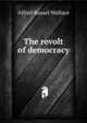 The revolt of democracy, Alfred Russel Wallace 
