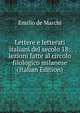 Lettere e letterati italiani del secolo 18; lezioni fatte al circolo filologico milanese (Italian Edition), Emilio de Marchi 