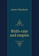 Birth-rate and empire, James Marchant 