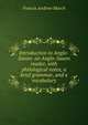 Introduction to Anglo-Saxon: an Anglo-Saxon reader, with philological notes, a brief grammar, and a vocabulary, Francis Andrew March 