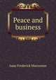 Peace and business, Marcosson, Isaac Frederick 