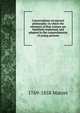 Conversations on natural philosophy: in which the elements of that science are familiarly explained, and adapted to the comprehension of young persons, 1769-1858 Marcet 