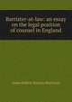 Barrister-at-law: an essay on the legal position of counsel in England, James Robert Vernam Marchant 