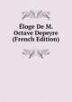 Eloge De M. Octave Depeyre (French Edition), 