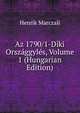 Az 1790/1-Diki Orszaggyles, Volume 1 (Hungarian Edition), Henrik Marczali 