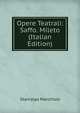 Opere Teatrali: Saffo. Mileto (Italian Edition), Stanislao Marchisio 