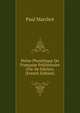 Petite Phonetique Du Francaise Prelitteraire (Vie-Xe Siecles). (French Edition), Paul Marchot 