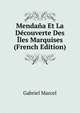 Mendana Et La Decouverte Des Iles Marquises (French Edition), Gabriel Marcel 