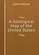 A Geological Map of the United States, Jules Marcoc 