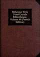 M?langes Tir?s D'une Grande Biblioth?que, Volume 49 (French Edition), 