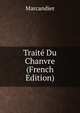 Traite Du Chanvre (French Edition), Marcandier 