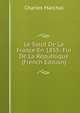 Le Salut De La France En 1855: Fin De La Republique (French Edition), Charles Marchal 