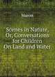 Scenes in Nature, Or, Conversations for Children On Land and Water, Marcet 