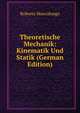 Theoretische Mechanik: Kinematik Und Statik (German Edition), Roberto Marcolongo 