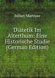 Diatetik Im Alterthum: Eine Historische Studie (German Edition), Julian Marcuse 