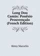 Long Dou Camin: Pouesio Prouvencalo (French Edition), Remy Marcelin 
