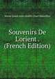 Souvenirs De L'orient . (French Edition), Marie-Louis-Jean-Andre-Charl Marcellus 