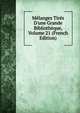M?langes Tir?s D'une Grande Biblioth?que, Volume 21 (French Edition), 