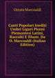 Canti Popolari Inediti Umbri Liguri Piceni Piemontesi Latini, Raccolti E Illustr. Da O. Marcoaldi (Italian Edition), Oreste Marcoaldi 