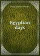 Egyptian days, Philip Sanford Marden 