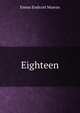 Eighteen, Emma Endicott Marean 