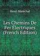 Les Chemins De Fer Electriques (French Edition), Henri Marechal 