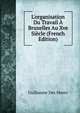 L'organisation Du Travail ? Bruxelles Au Xve Si?cle (French Edition), Guillaume Des Marez 