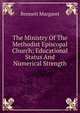 The Ministry Of The Methodist Episcopal Church; Educational Status And Numerical Strength, Bennett Margaret 