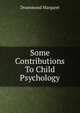 Some Contributions To Child Psychology, Drummond Margaret 
