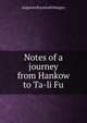 Notes of a journey from Hankow to Ta-li Fu, Augustus Raymond Margary 