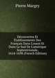 D?couvertes Et ?tablissements Des Fran?ais Dans L'ouest Et Dans Le Sud De L'am?rique Septentrionale, 1614-1698 (French Edition), Pierre Margry 