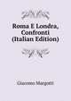 Roma E Londra, Confronti (Italian Edition), Giacomo Margotti 